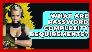 What Are Password Complexity Requirements? - Tactical Warfare Experts