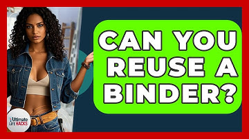 Can You Reuse A Binder? - Ultimate Life Hacks