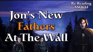 Re Reading ASOIAF: Jons Five Fathers At The Wall