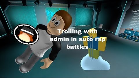 TROLLING WITH ADMIN IN AUTO RAP BATTLES
