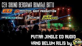Cek sound bersama bumiaji batu putar JINGLE ED AUDIO yang belum rilis