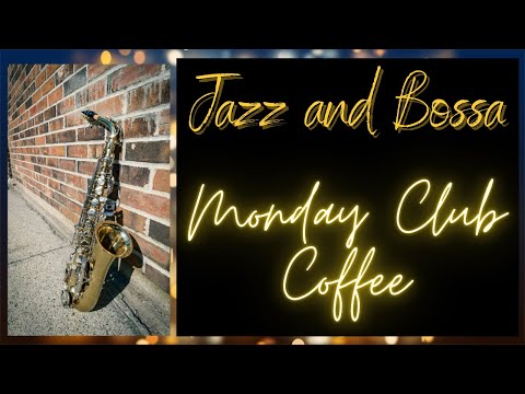 Jazz Music and Bossa - Monday Club Live (Coffe Jazz Office)