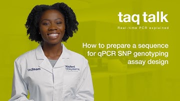 How to prepare a sequence for qPCR SNP genotyping assay design--Taq Talk Episode 7