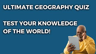 World Geography Trivia Quiz For Adults