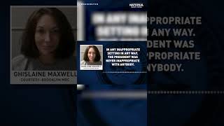 Maxwell claims Trump was 'gentleman' as DOJ documents reveal explosive new details