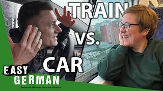 What's Faster in Germany? Train or Car? | Easy German 532