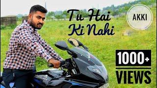 Tu hai ki Nahi | Roy | Cover - Akki Singh