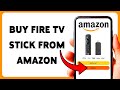 How To Buy Fire TV Stick From Amazon | Purchase Fire TV Stick Online 2026