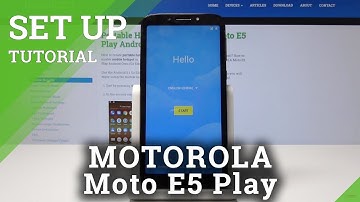 How to Set Up MOTOROLA Moto E5 Play - Activation & Configuration Process