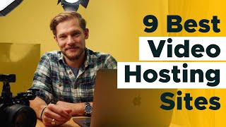 9 Best Video Hosting Sites