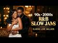 Late Night Vibes ❤️ 90s & 2000s R&B Love Songs Mix