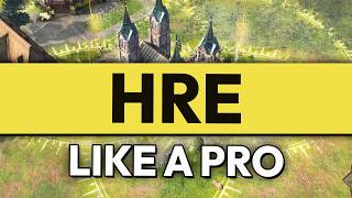 How to Play HRE Like a Pro - AOE4 Masterclass