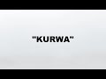 How To Use Kurwa Properly
