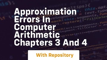 approximation errors in computer arithmetic chapters 3 and 4