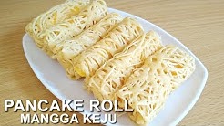 RESEP PANCAKE ROLL MANGGA KEJU - Durasi: 4.28. 