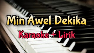 Karaoke Min Awel Dekika ( Karaoke + Lirik ) Kualitas Jernih