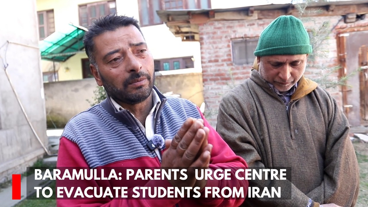 Baramulla: Parents  Urge Centre to Evacuate Students from Iran