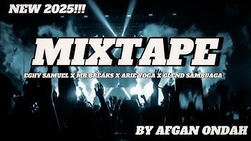 MIXTAPE GACOR 🥳🔥- EGHY SAMUEL | MR.BREAKS | ARIE YOGA | GLEND SAMBUAGA - COCOK BUAT PARTY!!! 2025