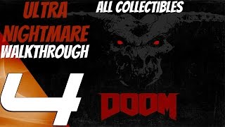 DOOM 4 (2016) - Ultra-Nightmare Mode Walkthrough Part 4 - Beginning of The End (All Collectibles)
