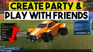 How to Create A PARTY & PLAY With FRIENDS On Rocket League | Tutorial