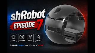 Episode 7 | Building a Smart Robot: New Head Section, Eyes & Electronics