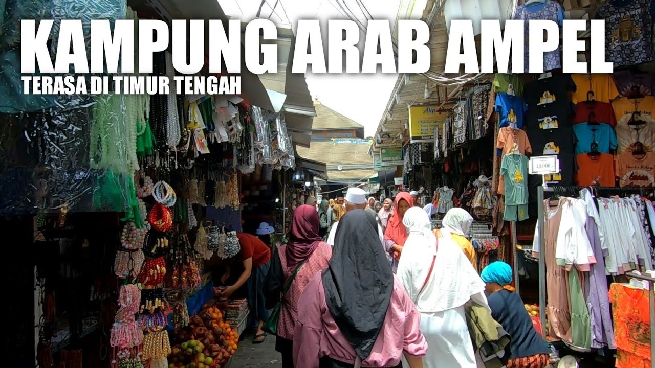 SERASA DI TIMUR TENGAH - BLUSUKAN DI KAMPUNG ARAB AMPEL SURABAYA, SUASANA TERBARU 2025