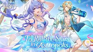 Version 4.5 Official Trailer | To Roll The Stars In Astropolis Special Program | Honkai Star Rail