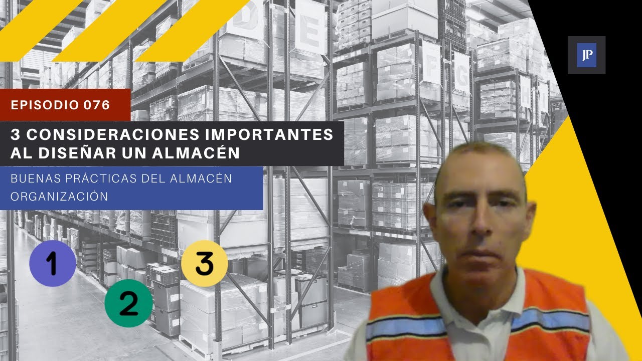 3 CONSIDERACIONES IMPORTANTES EN EL DISEÑO DEL ALMACÉN - BUENAS PRÁCTICAS DEL ALMACÉN 076