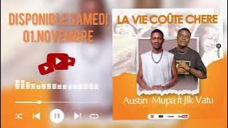 Austin Mupa ft Jlk Vatu La Vie Coûte chère (audio_officiel)