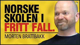 Morten Brattbakk | Norske Skolen, Pedagogikk, Pugging, Læreren vs Eleven, Mobbing, Fraværsgrensen