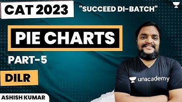 Pie Charts | Part 5 | Succeed DI Batch | CAT 2023 | Ashish Kumar