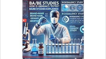 The Science of BA/BE Studies! How Generic Drugs Are Tested?