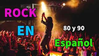 Lo Mejor Del Rock En Español De Los 80 y 90 - Rock En Tu Idioma 80 y 90