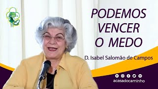 PODEMOS VENCER O MEDO -- com a médium Isabel Salomão de Campos