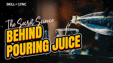 The Secret Science Behind Pouring Juice | Skill-Lync