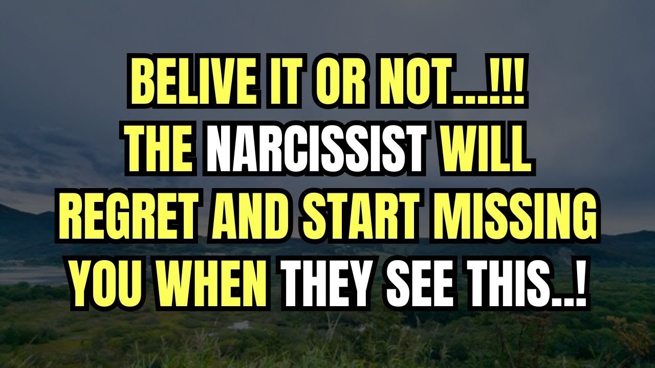 The Narcissist Will Regret and Start Missing You When They See This ...