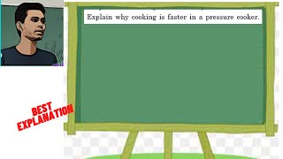 Explain why cooking is faster in a pressure cooker