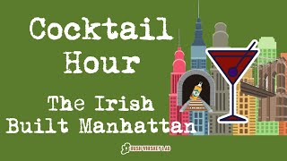The Irish Built Manhattan Cocktail With Powers Irish Rye Whiskey