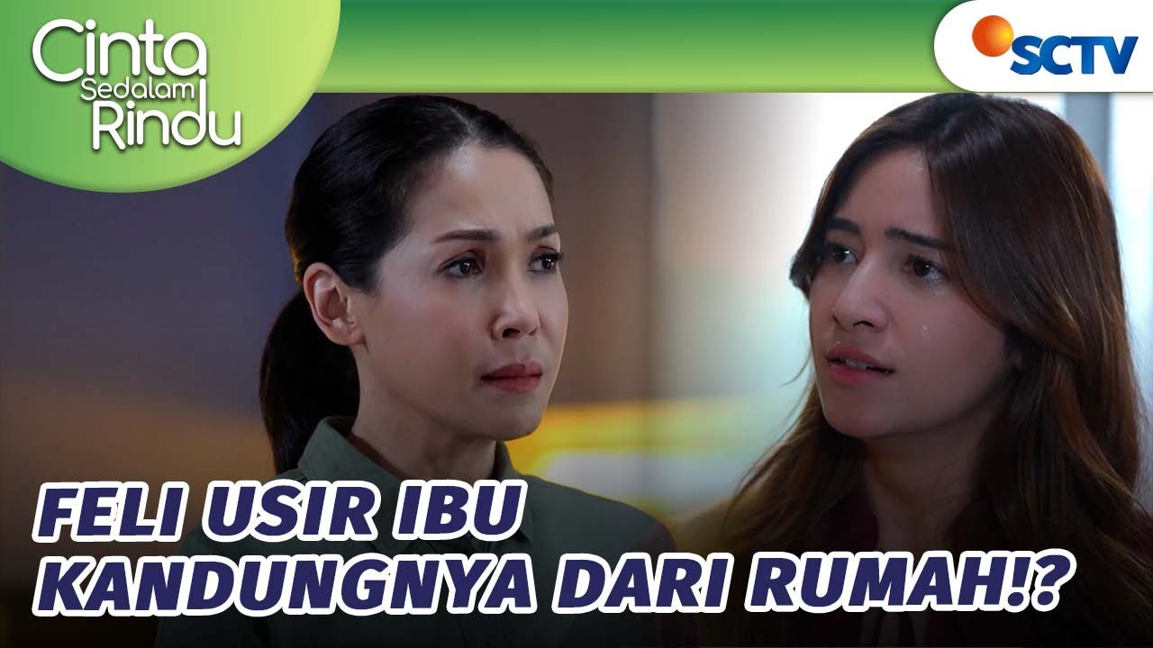 TEGA! Feli Usir Ibu Kandungnya Sendiri?! | Cinta Sedalam Rindu - Episode 149