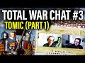 Looking Back At Old Total War: Tomic Total War Chat - Part 1