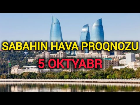 SABAHIN HAVA PROQNOZU, 5 oktyabr 2026 - Hava haqqında