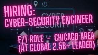 HIRING Corporate IT Cyber Security Engineer - Chicagoland - Global 2.5 Consumer Products Leader F/T