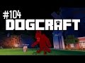 The Night Fight | Dogcraft (Ep.104)