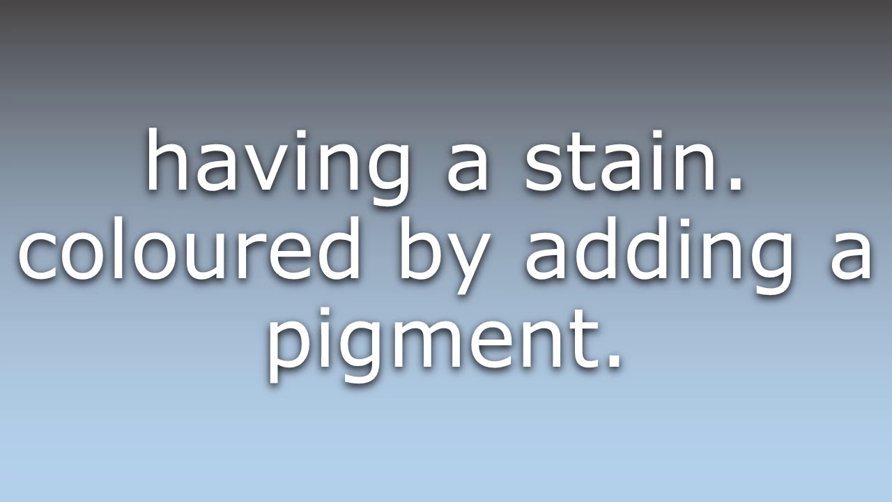 What Does Stained Mean YouTube What Does Stained Mean YouTube