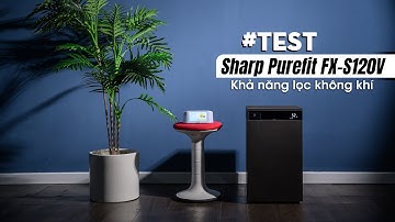 #Test: Máy lọc không khí Sharp FX-S120