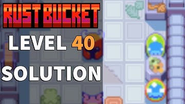 Level 40 Solution | Rust Bucket #40