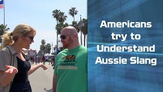 Americans Cant Understand Australian Slang