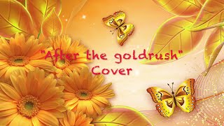 Video thumbnail of ""After the goldrush"   (Neil Young COVER) - with LYRICS"