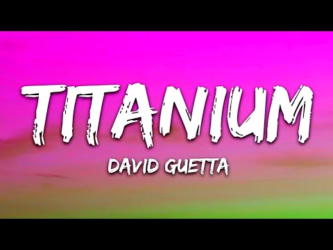 David Guetta - Titanium ft. Sia (Lyrics)