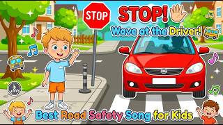 🛑 STOP! 👋 Wave at the Driver! 🚌 Best Road Safety Song for Kids 🚦